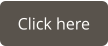 Click here