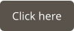 Click here